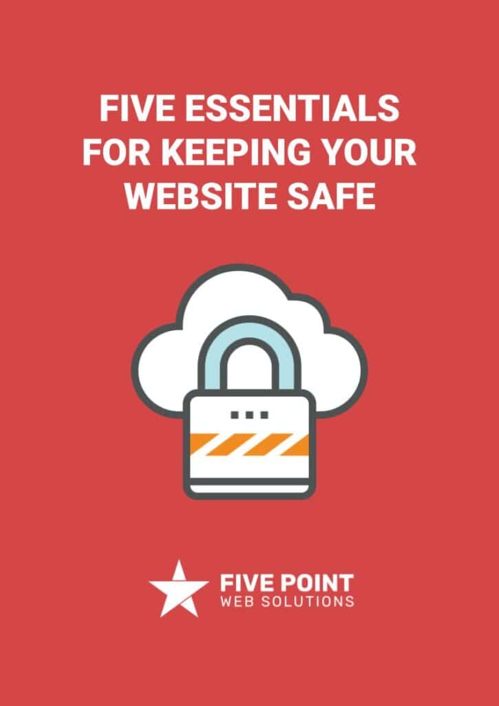 Five Essentials For Keeping Your Wordpress Website Safe