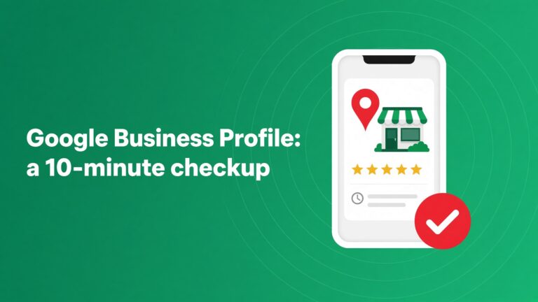 Google Business Profile: a 10-minute checkup